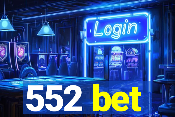 552 bet